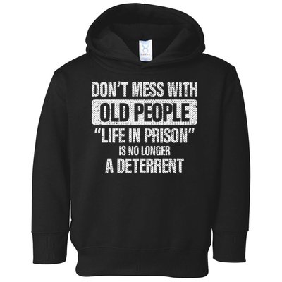 Old People Gag Gifts Don't Mess With Old People Prison Toddler Hoodie