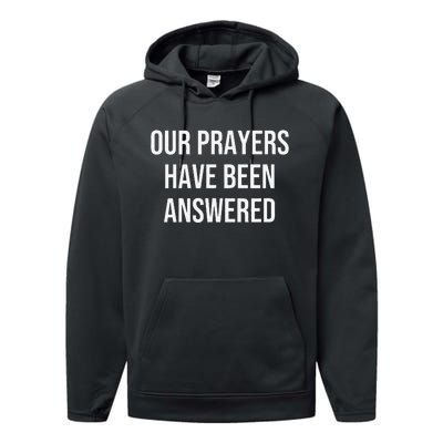 Our Prayers Have Been Answered Performance Fleece Hoodie