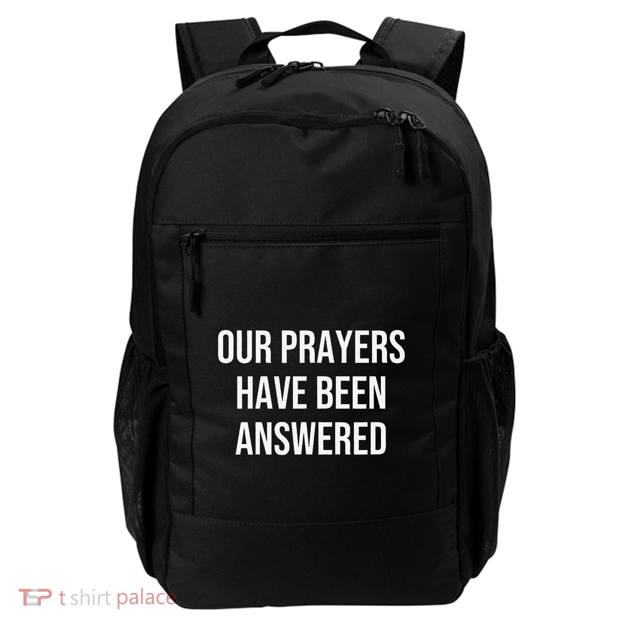 Our Prayers Have Been Answered Daily Commute Backpack