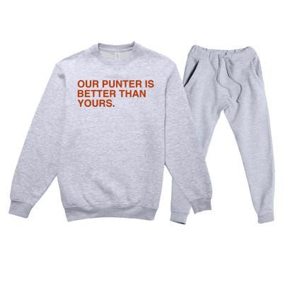 Our Punter Is Better Than Yours Premium Crewneck Sweatsuit Set