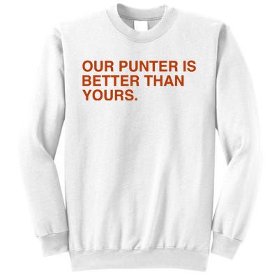 Our Punter Is Better Than Yours Sweatshirt