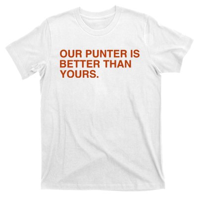 Our Punter Is Better Than Yours T-Shirt