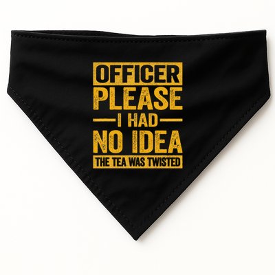 Officer Please I Had No Idea The Tea Was Twisted USA-Made Doggie Bandana