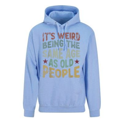 Older People It's Weird Being The Same Age As Old People Unisex Surf Hoodie