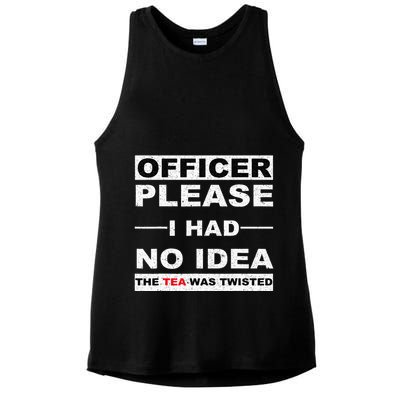 Officer Please I Had No Idea The Tea Was Twisted Ladies PosiCharge Tri-Blend Wicking Tank