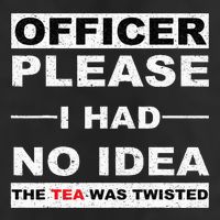 Officer Please I Had No Idea The Tea Was Twisted Cool Comfort Performance Bucket Hat