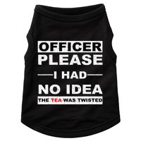 Officer Please I Had No Idea The Tea Was Twisted Doggie Tank