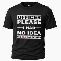 Officer Please I Had No Idea The Tea Was Twisted Performance Shirt