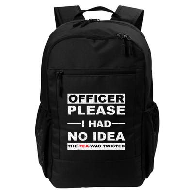 Officer Please I Had No Idea The Tea Was Twisted Backpack