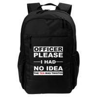 Officer Please I Had No Idea The Tea Was Twisted Backpack
