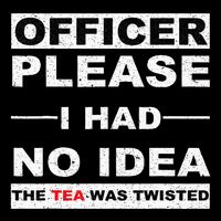 Officer Please I Had No Idea The Tea Was Twisted Drawstring Bag
