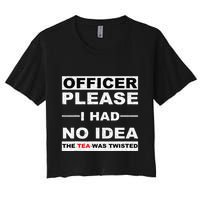 Officer Please I Had No Idea The Tea Was Twisted Women's Crop Top Tee