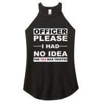 Officer Please I Had No Idea The Tea Was Twisted Women's Perfect Tri Rocker Tank