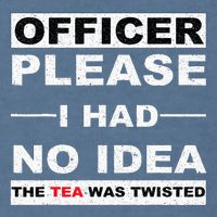 Officer Please I Had No Idea The Tea Was Twisted Garment-Dyed Sweatshirt