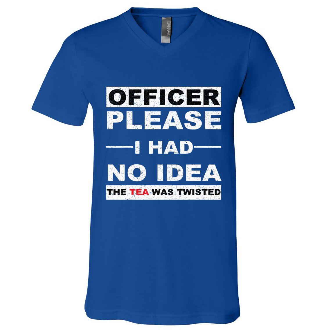 Officer Please I Had No Idea The Tea Was Twisted V-Neck T-Shirt