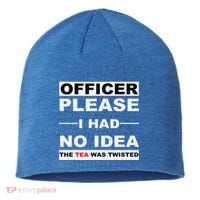 Officer Please I Had No Idea The Tea Was Twisted Sustainable Beanie