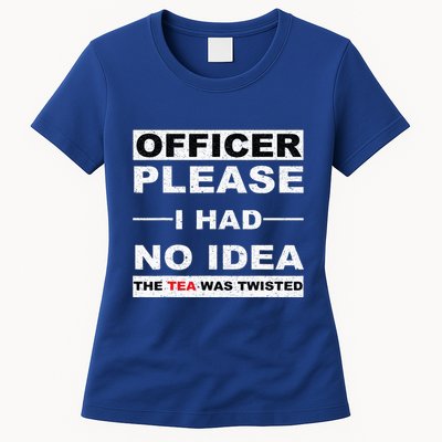 Officer Please I Had No Idea The Tea Was Twisted Womens T-Shirt