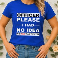 Officer Please I Had No Idea The Tea Was Twisted Womens T-Shirt