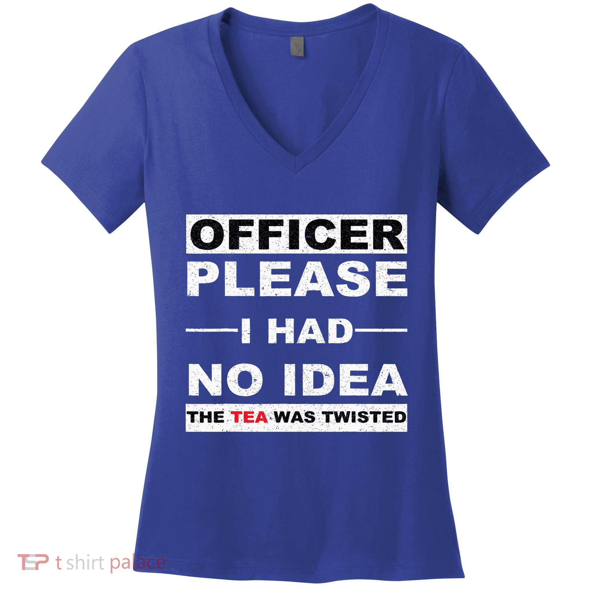Officer Please I Had No Idea The Tea Was Twisted Women's V-Neck T-Shirt