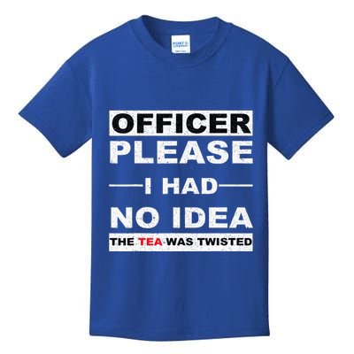 Officer Please I Had No Idea The Tea Was Twisted Kids T-Shirt