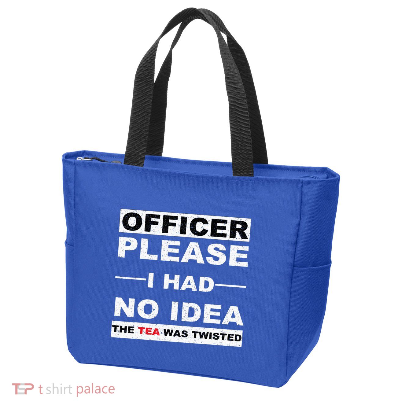 Officer Please I Had No Idea The Tea Was Twisted Zip Tote Bag