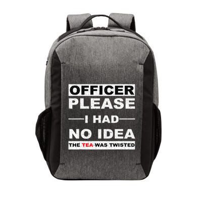 Officer Please I Had No Idea The Tea Was Twisted Vector Backpack