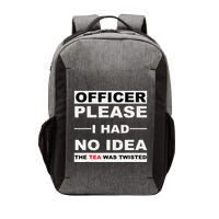 Officer Please I Had No Idea The Tea Was Twisted Vector Backpack