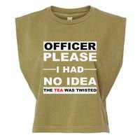 Officer Please I Had No Idea The Tea Was Twisted Garment-Dyed Women's Muscle Tee