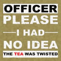 Officer Please I Had No Idea The Tea Was Twisted Garment-Dyed Women's Muscle Tee