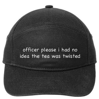 Officer Please I Had No Idea The Tea Was Twisted 7-Panel Snapback Hat