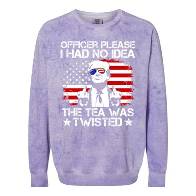 Officer Please I Had No Idea The Tea Twisted Funny Political Saying Colorblast Crewneck Sweatshirt