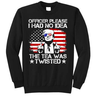 Officer Please I Had No Idea The Tea Twisted Funny Political Saying Sweatshirt