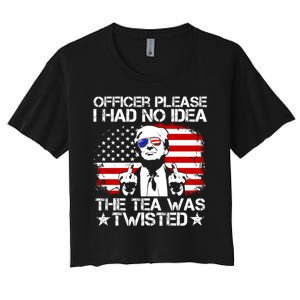 Officer Please I Had No Idea The Tea Twisted Funny Political Saying Women's Crop Top Tee