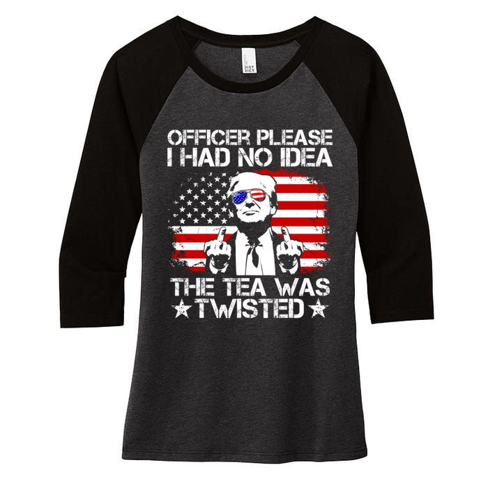 Officer Please I Had No Idea The Tea Twisted Funny Political Saying Women's Tri-Blend 3/4-Sleeve Raglan Shirt