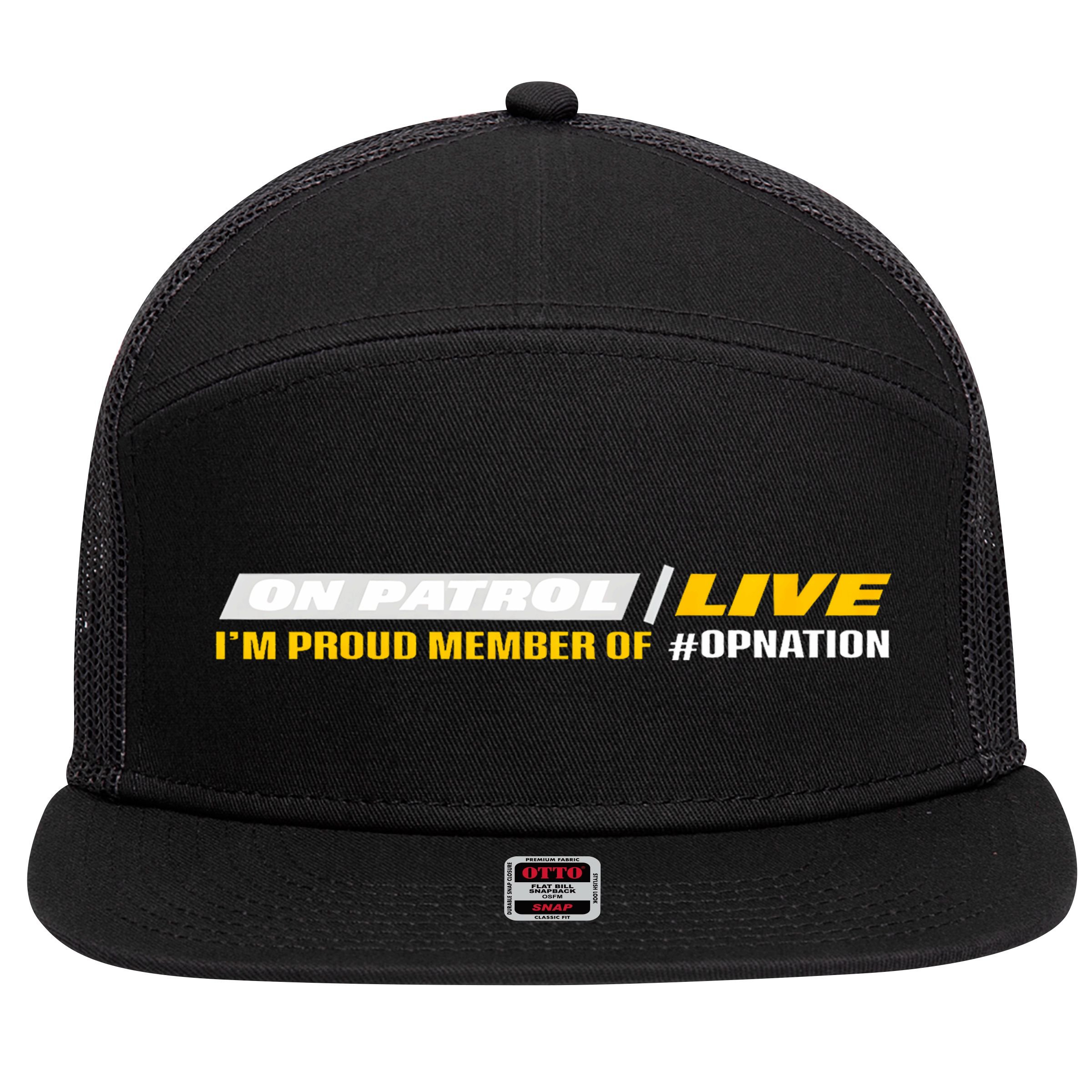 On Patrol I’M A Proud Member Of Opnation Live 7 Panel Mesh Trucker Snapback Hat