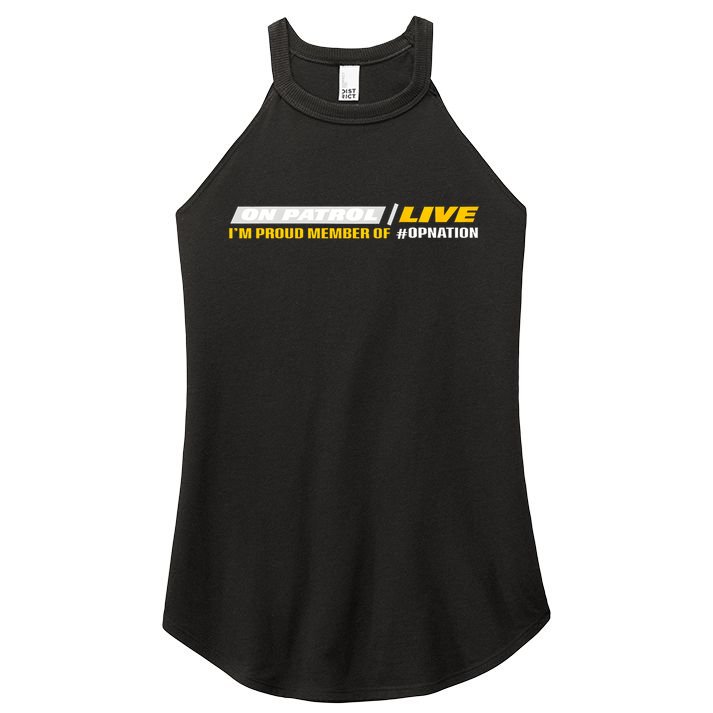 On Patrol I’M A Proud Member Of Opnation Live Women's Perfect Tri Rocker Tank
