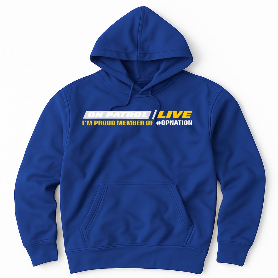 On Patrol I’M A Proud Member Of Opnation Live Hoodie