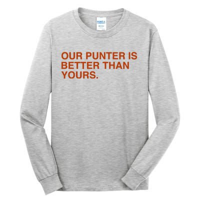 Our Punter Is Better Than Yours Tall Long Sleeve T-Shirt