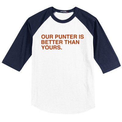 Our Punter Is Better Than Yours Baseball Sleeve Shirt