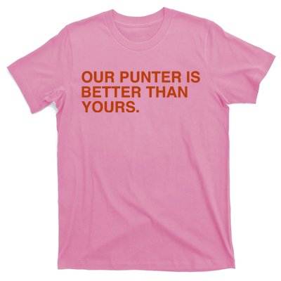 Our Punter Is Better Than Yours T-Shirt