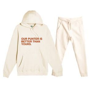 Our Punter Is Better Than Yours Premium Hooded Sweatsuit Set