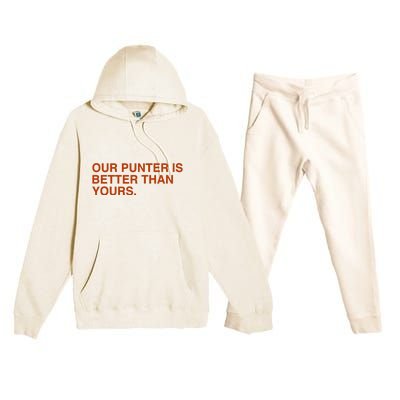 Our Punter Is Better Than Yours Premium Hooded Sweatsuit Set