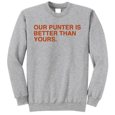 Our Punter Is Better Than Yours Sweatshirt