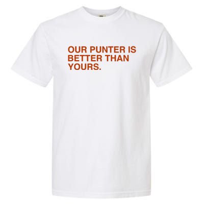 Our Punter Is Better Than Yours Garment-Dyed Heavyweight T-Shirt