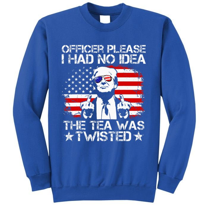 Officer Please I Had No Idea The Tea Twisted Usa Flag Trump Sweatshirt