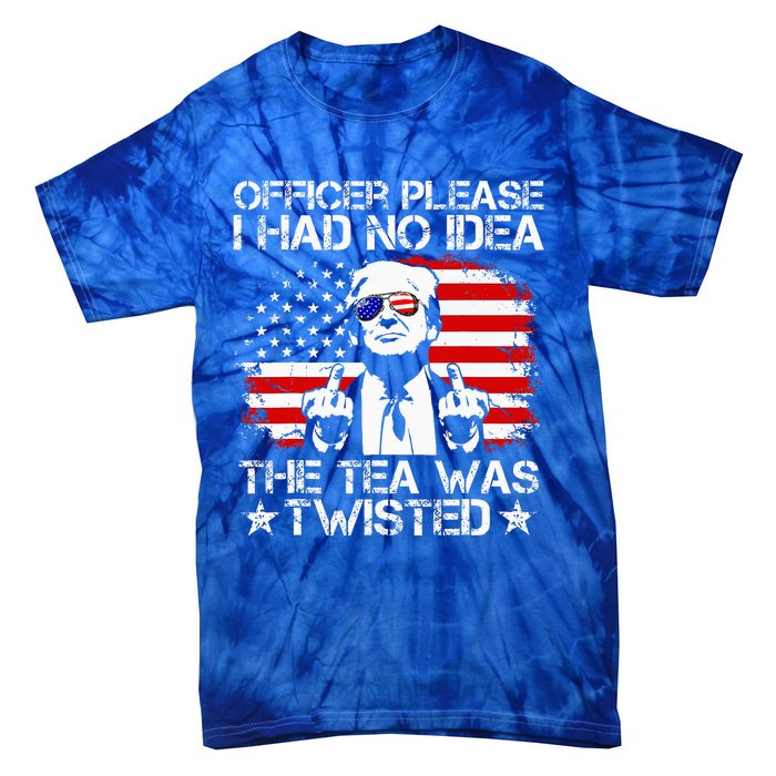 Officer Please I Had No Idea The Tea Twisted Usa Flag Trump Tie-Dye T-Shirt