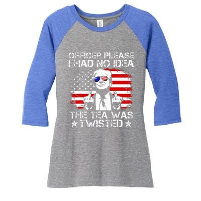 Officer Please I Had No Idea The Tea Twisted Usa Flag Trump Women's Tri-Blend 3/4-Sleeve Raglan Shirt