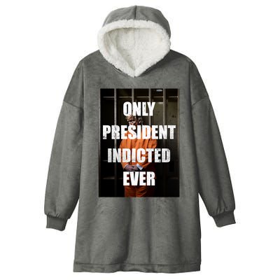 Only President Indicted Ever Hooded Wearable Blanket