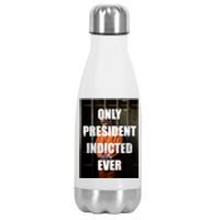 Only President Indicted Ever Stainless Steel Insulated Water Bottle