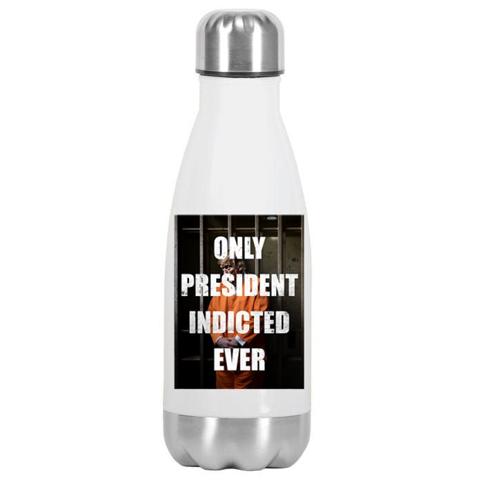 Only President Indicted Ever Stainless Steel Insulated Water Bottle